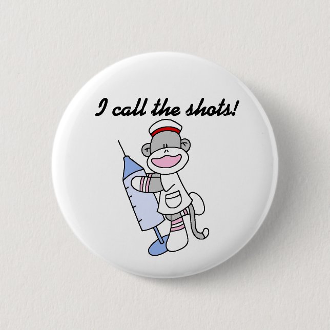 Sock Monkey Nurse I Call the Shots Gifts Pinback Button (Front)