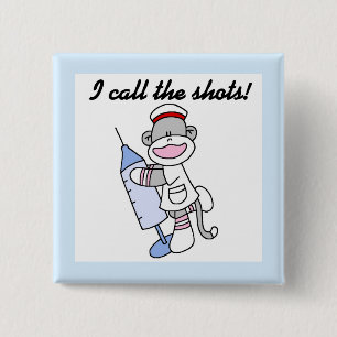 Sock Monkey Nurse I Call the Shots Gifts Pinback Button