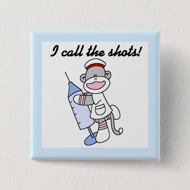Sock Monkey Nurse I Call the Shots Gifts Pinback Button (Front)
