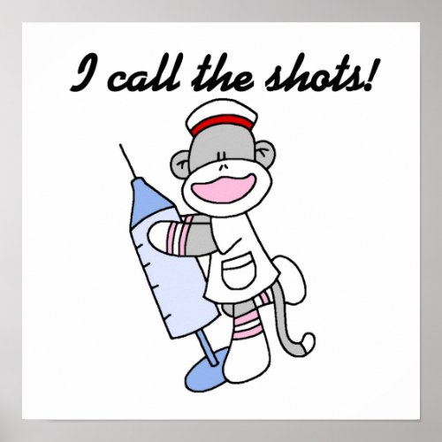 Sock Monkey Nurse I Call the Shots Gifts Poster