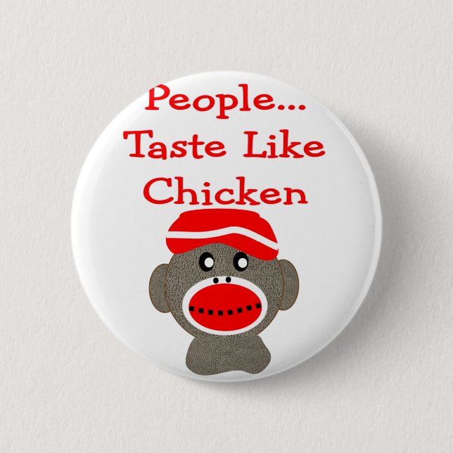 Sock Monkey  "PEOPLE TASTE LIKE CHICKEN" Pinback Button (Front)