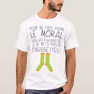 sock moral quote have humor straight express T-Shirt