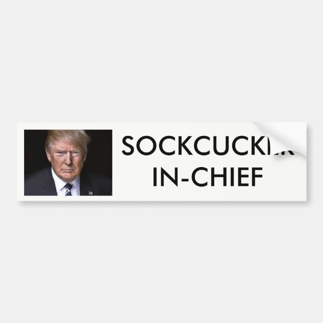 "SockCucker in Chief" anti-Donald Trump Bumper Sticker (Front)