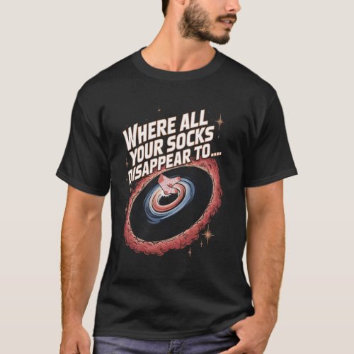 Socks Astronomy Astrophysics Scientist Space Black T-Shirt