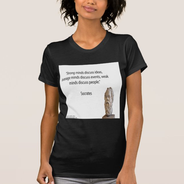 Socrates & Famous "Minds" Quote T-Shirt (Front)
