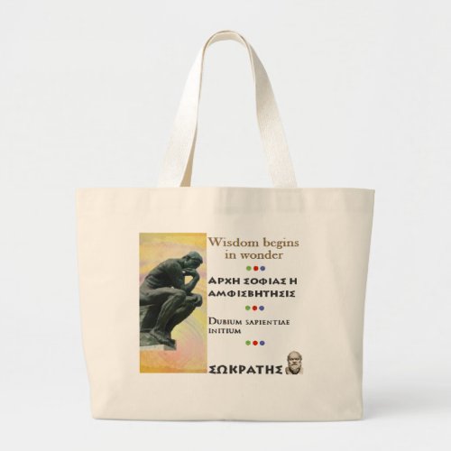 Socrates famous quote _Wisdom begins in wonder Large Tote Bag