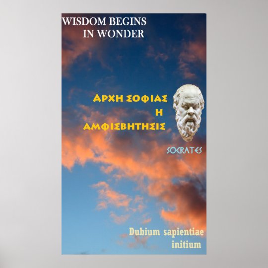 Socrates famous quote - Wisdom begins in wonder Poster | Zazzle.com