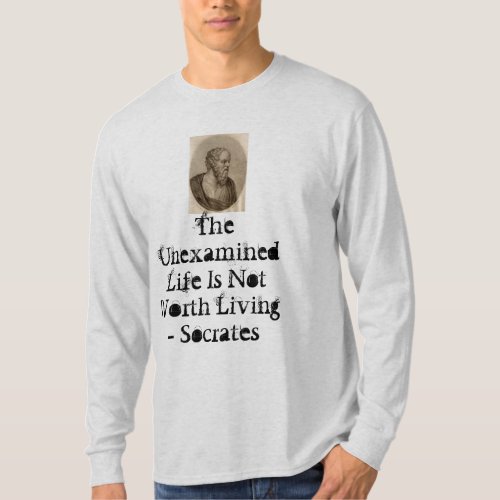 Socrates The Unexamined Life Is Not Worth Livi T_Shirt