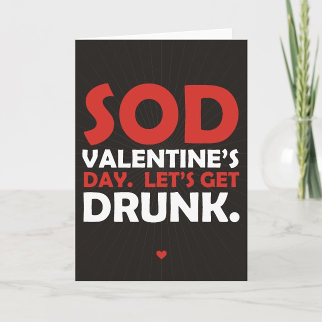 Sod Valentine's Day Let's Get Drunk Holiday Card (Front)