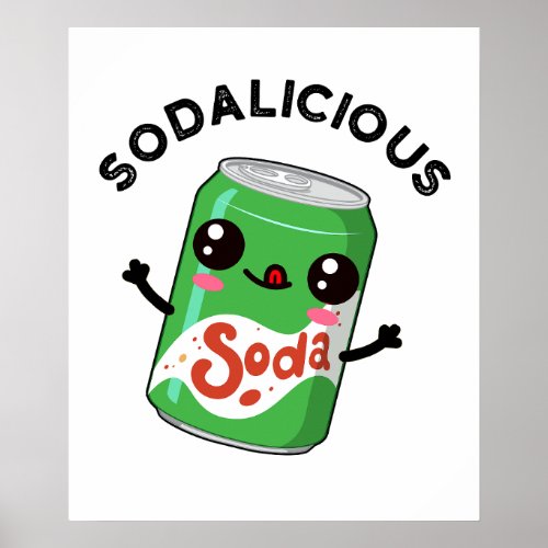 Soda_licious Funny Soda Pop Pun  Poster