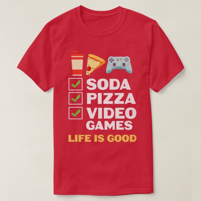 Soda Pizza Video Games  T-Shirt (Design Front)
