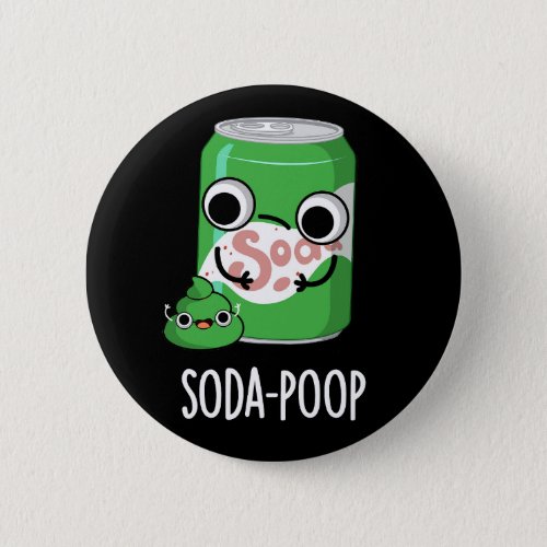 Soda Poop Funny Drink Pun Dark BG Button