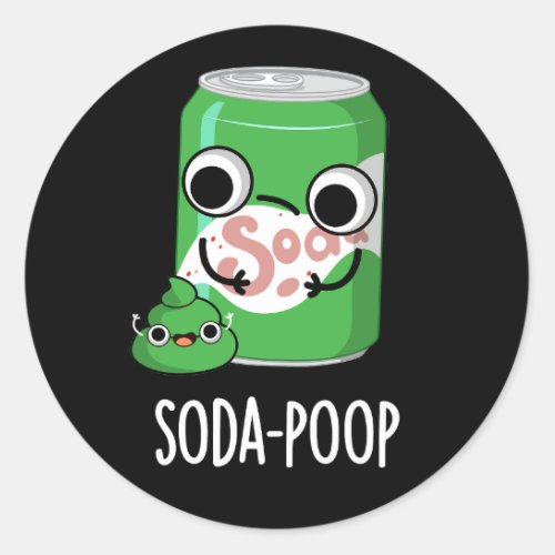 Soda Poop Funny Drink Pun Dark BG Classic Round Sticker