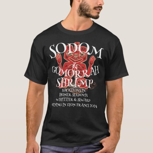 SODOM  GOMORRAH SHRIMP ALASKA T_Shirt