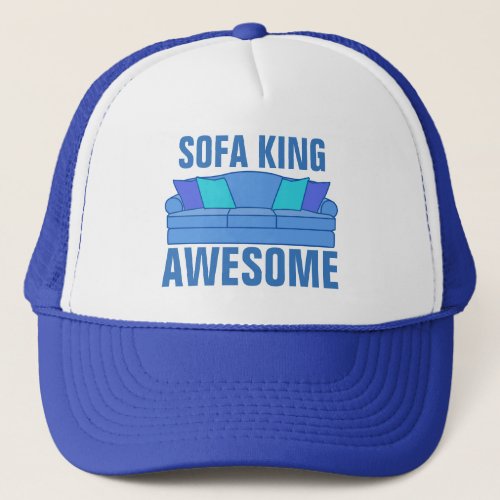 Sofa King Awesome Trucker Hat