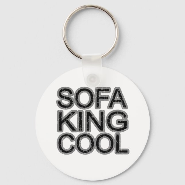 Sofa King Cool funny fun girls guys men Keychain (Front)