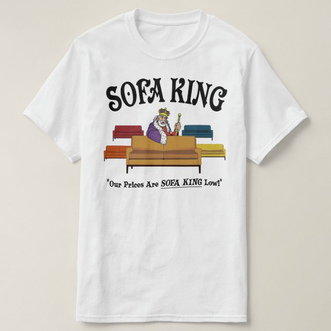 Sofa King - Our Prices Are Sofa King Low T-Shirt (Design Front)