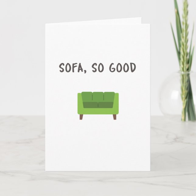 SOFA, SO GOOD - CUSTOM GREETING CARD (Front)