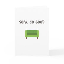 SOFA, SO GOOD - CUSTOM GREETING CARD