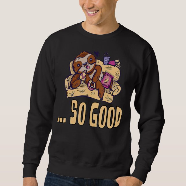 sofa so good  sloth fun sweatshirt (Front)