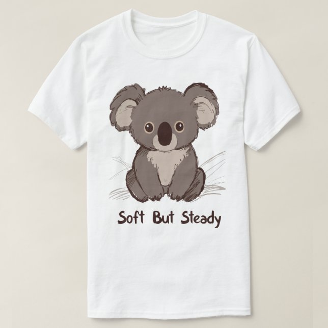 Soft But Steady Cute Koala T-Shirt (Design Front)