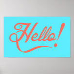 Soft cyan and Bittersweet Hello Poster<br><div class="desc">Hello design. Elegant typography. Soft cyan  and Bittersweet. Art by José Ricardo</div>