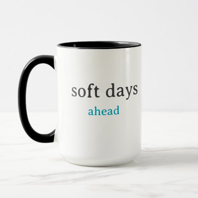 Soft Days Ahead – Minimal Lowercase Typography wit Mug (Left)