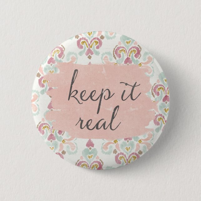 Soft Deco III | Keep It Real Button (Front)