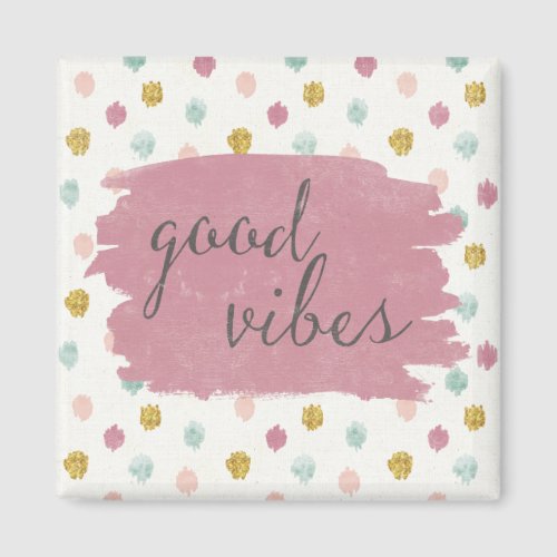 Soft Deco IV  Good Vibes Magnet