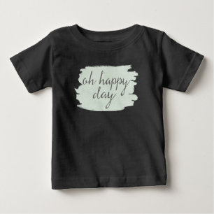Soft Deco VI Oh Happy Day Baby T-Shirt