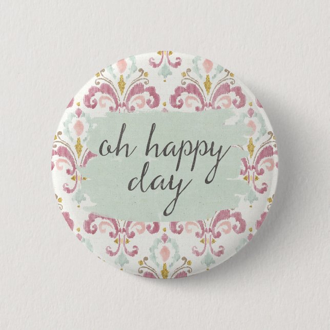 Soft Deco VI | Oh Happy Day Button (Front)