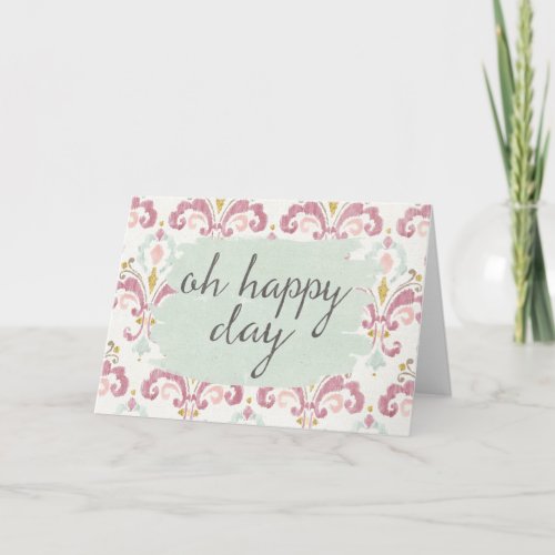 Soft Deco VI  Oh Happy Day Card