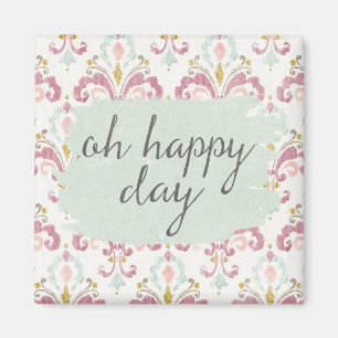 Soft Deco VI Oh Happy Day Magnet