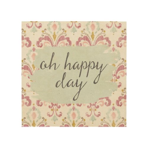 Soft Deco VI  Oh Happy Day Wood Wall Decor