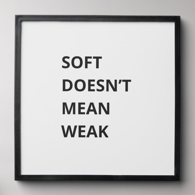 SOFT DOESN'T MEAN WEAK PEEL AND STICK PHOTO TILE (Front Set)
