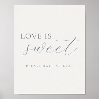 Soft Dusty Blue Love Is Sweet Wedding Sign Poster