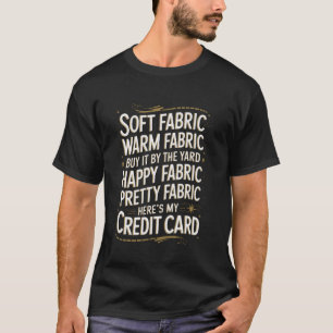 Soft Fabric By The Yard Sewing Machine Quilting Th T-Shirt