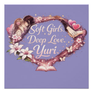 Soft Girls. Deep Love. Yuri. Romantic GL Anime Poster