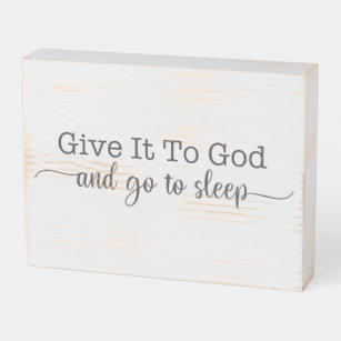 Soft Grey Give It To God And Go To Sleep Wooden Box Sign