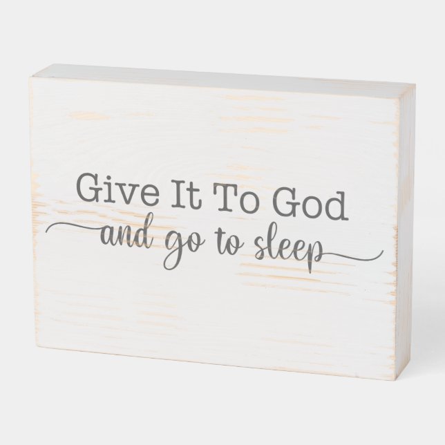 Soft Grey Give It To God And Go To Sleep Wooden Box Sign (Angled Horizontal)