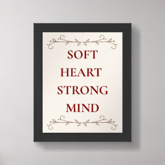 Soft Heart Strong Mind Inspirational Quote Poster