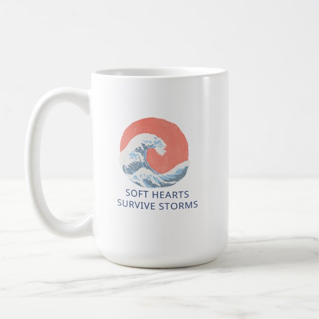 Soft Hearts Survive Storms Coffee Mug (Left)