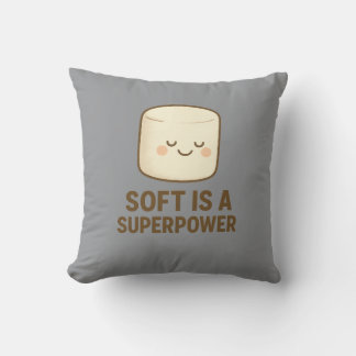 Soft is a Super Power Throw Pillow