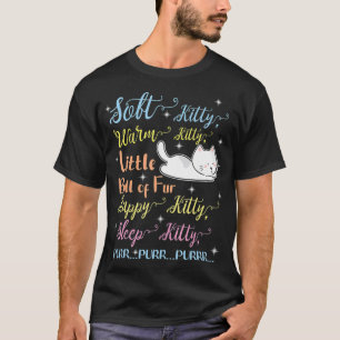 Soft Kitty Warm Kitty Little Ball Of Fur Sleep T-Shirt
