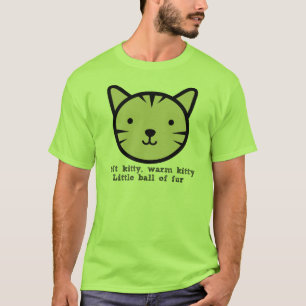 Soft Kitty, Warm Kitty, Little Ball of Fur T-Shirt