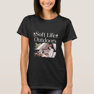 Soft Life Outdoors Cozy Camping Anime Girl Design T-Shirt