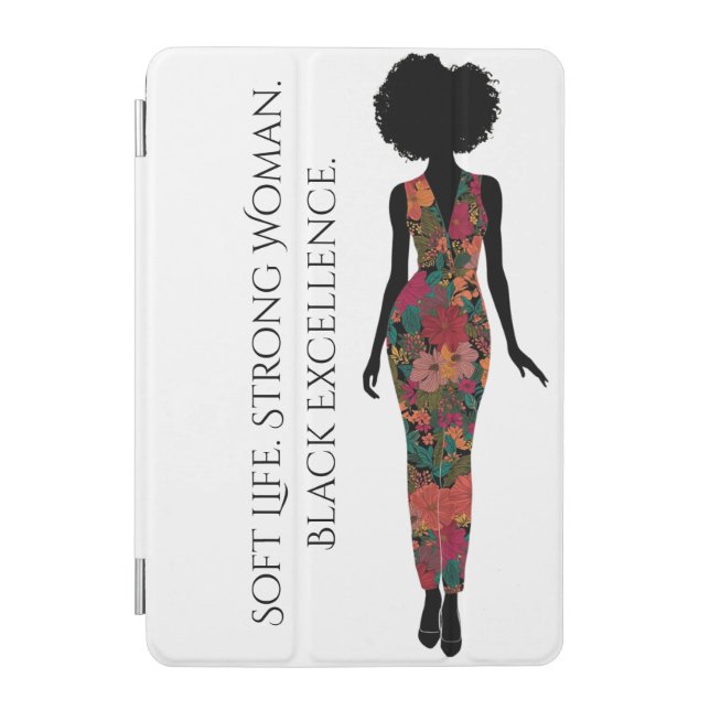 Soft Life Strong Woman Black Excellence iPad Cover (Front)