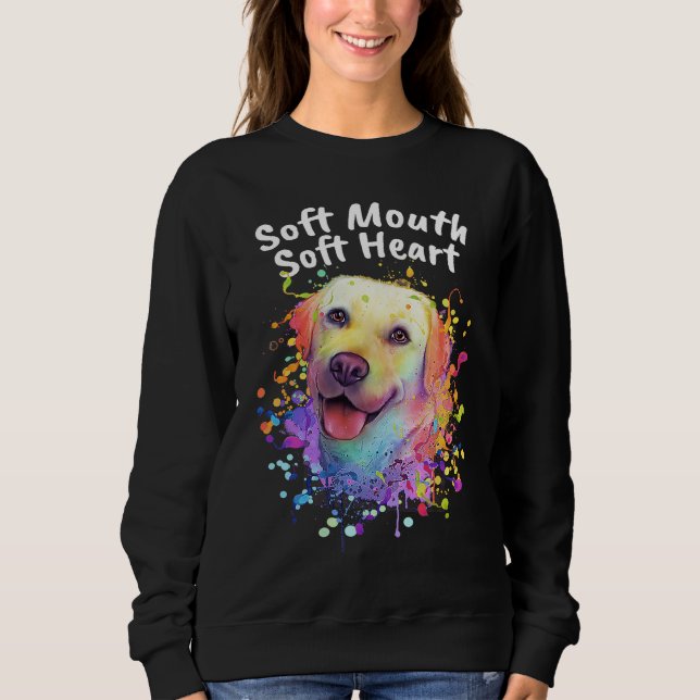 Soft Mouth Soft Heart  Dog Theme Humor Dog Paw Sweatshirt (Front)