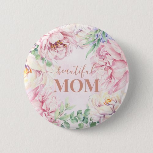 Soft Pastel Floral  Beautiful Mom Button Badge