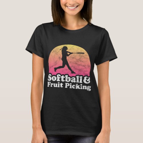 Softball and Fruit Picking Women or Girls T_Shirt